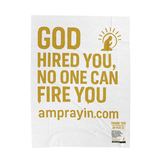 God Hired You, No One Can Fire You Blanket (3 Sizes)