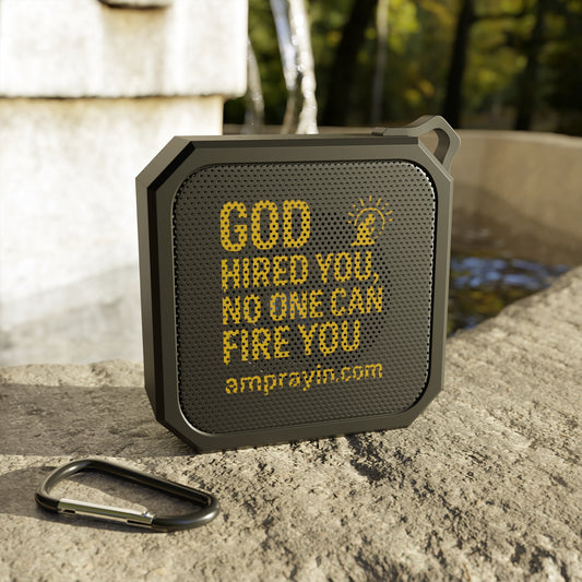 God Hired You, No One Can Fire You Outdoor Bluetooth Speaker