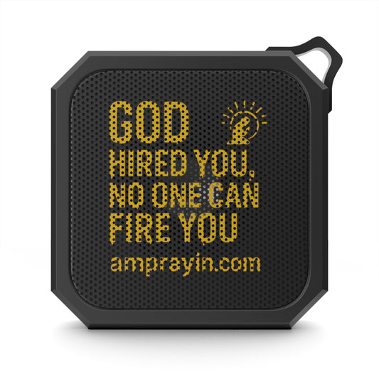 God Hired You, No One Can Fire You Outdoor Bluetooth Speaker