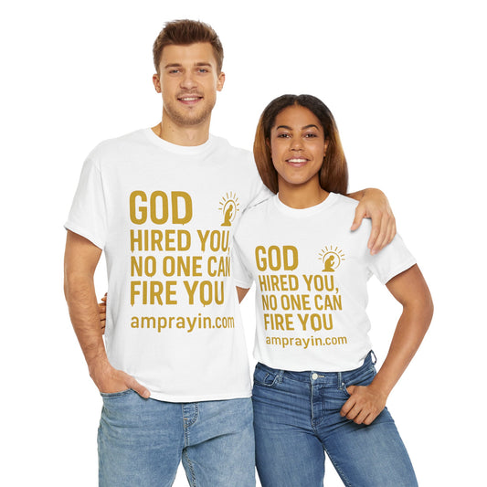God Hired You, No One Can Fire You Drip Tee (Multiple Colors)